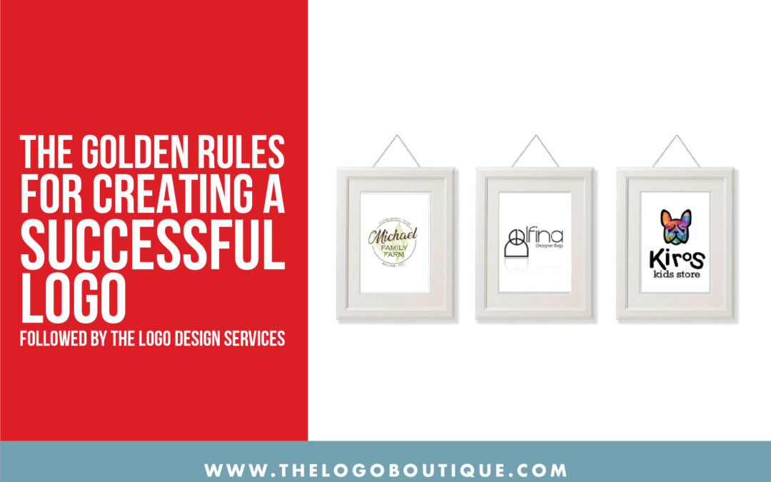 The Golden Rules for Creating a Successful Logo followed by the Logo Design Services