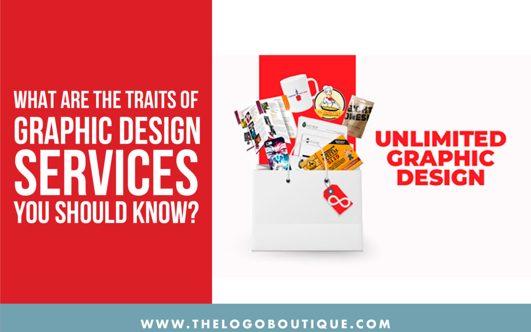 What are the Traits of Graphic Design Services you should know?