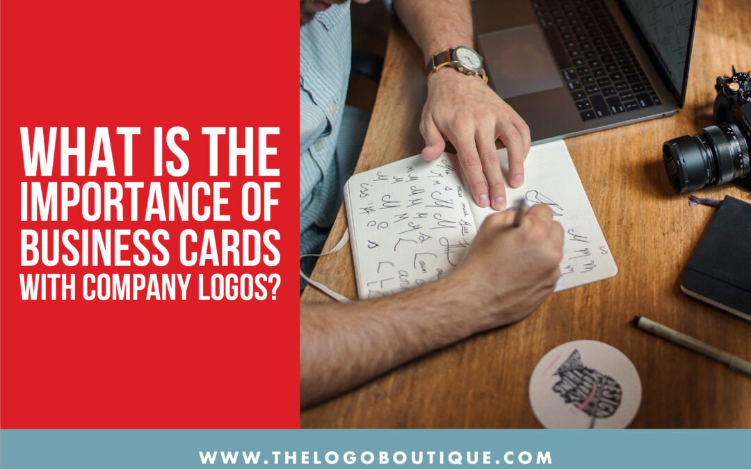 What Is The Importance Of Business Cards With Company Logos?