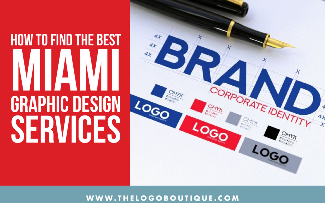 How To Find The Best Miami Graphic Design Services For Your Project