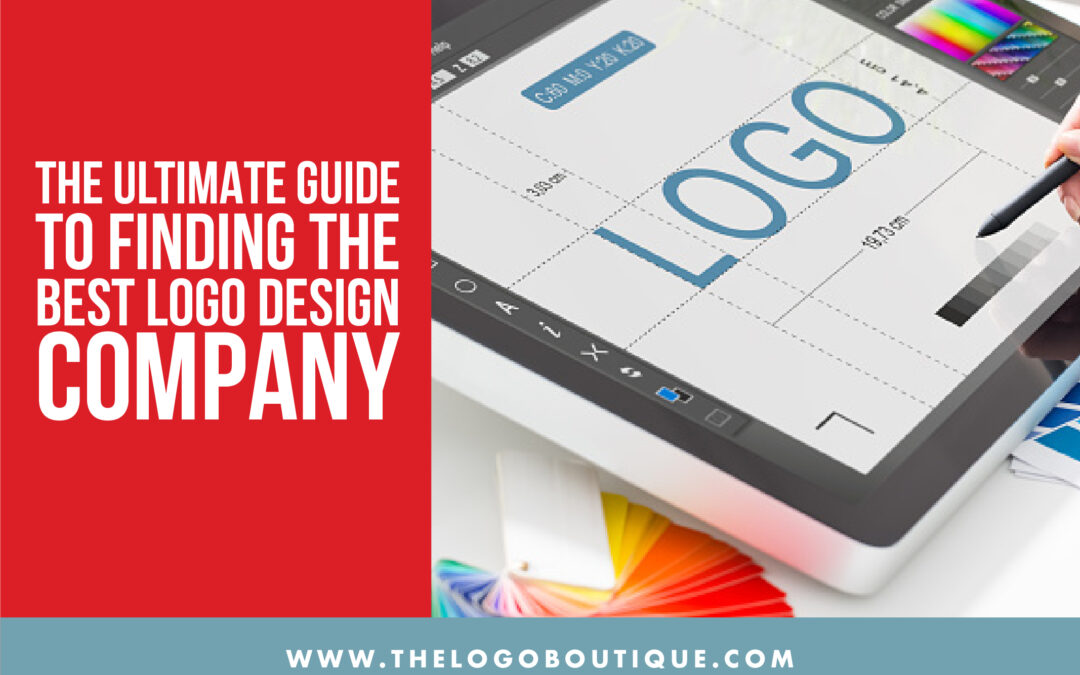 The Ultimate Guide To Finding The Best Logo Design Company For Your Needs