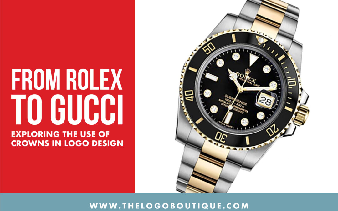 From Rolex to Gucci: Exploring the Use of Crowns in Logo Design